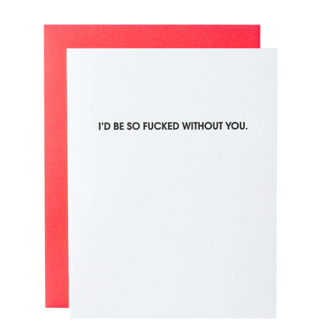 Fucked Without You - Letterpress Card