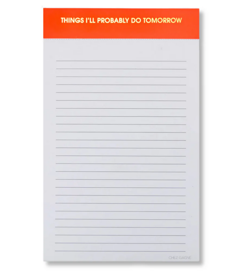Things I'll Probably Do Tomorrow - Lined Notepad