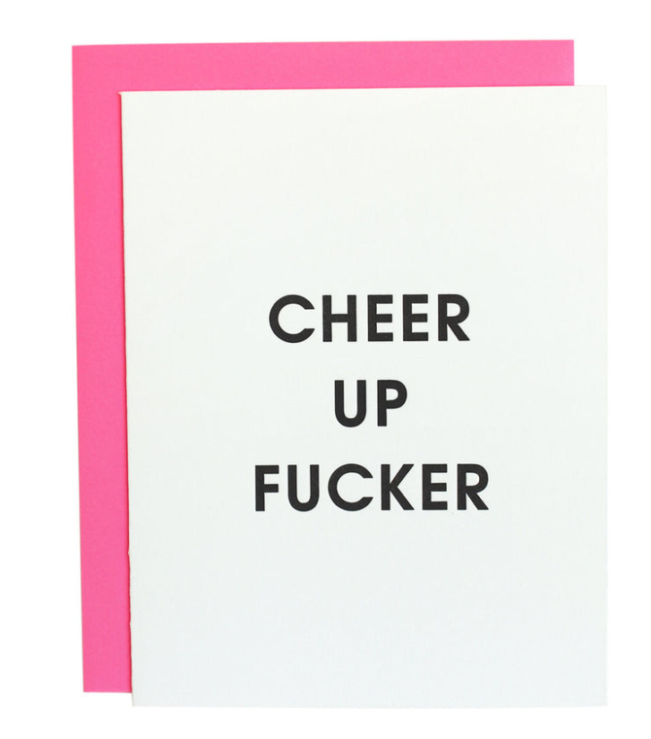 Cheer Up Fucker Card