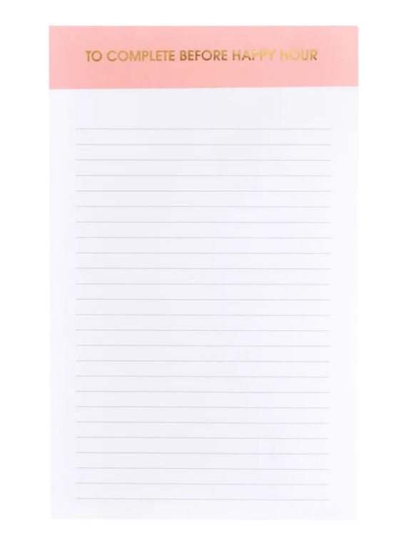 TO COMPLETE BEFORE HAPPY HOUR - NOTEPAD